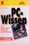 PC-Wissen - die ganze Welt der Hard- und Sofware