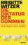 Brigitte Witzer: Die Diktatur der Dummen