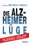 Michael Nehls: Die Alzheimer-Lüge. Die W