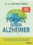 Die Formel gegen Alzheimer - Die Gebrauchsanweisung für ein gesundes Leben - Ganz einfach vorbeugen und rechtzeitig heilen