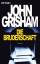 John GRISHAM: Die Bruderschaft . Roman