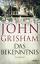 John Grisham: Das Bekenntnis   (Geb. Aus