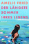 Amelie Fried: Der längste Sommer ihres L