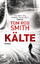 Smith, Tom Rob: Kälte