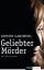 Kristin Ganzwohl: Geliebter Mörder - Ein