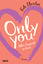 Only you – Alles beginnt in Rom: Roman B Only you – Alles beginnt in Rom: Roman B