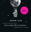 Henn Kim: Starry Night, Blurry Dreams - 