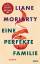 Liane Moriarty: Eine perfekte Familie: R