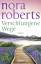 Nora Roberts: Verschlungene Wege: Roman