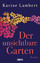 Karine Lambert: Der unsichtbare Garten :