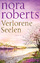 Nora Roberts: Verlorene Seelen: Roman