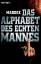 Das Alphabet des echten Mannes