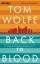 Tom Wolfe: Back to Blood : Roman