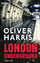 Oliver Harris: London Underground