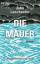 John Lanchester: Die Mauer