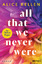 All That We Never Were (1): Roman - TikT