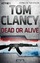 Clancy, Tom; Blackwood, Grant: Dead or A