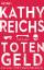 Kathy Reichs: Totengeld