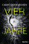 Carin Gerhardsen: Vier Jahre: Thriller