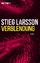 Stieg Larsson: VERBLENDUNG: ROMAN