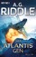 Riddle, A. G.: Das Atlantis-Gen: Roman (