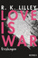 Lilley, R. K.: Love is War - Verlangen: 