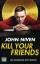 John Niven: Kill Your Friends : Roman