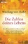 Wulfing Rohr: Die Zahlen deines Lebens -