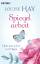 Louise Hay: Spiegelarbeit : Heile dein L Louise Hay: Spiegelarbeit : Heile dein L