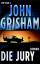 John Grisham: Die Jury : Roman