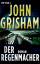 John Grisham: Der Regenmacher : Roman