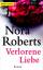 Nora ROBERTS: Verlorene Liebe . Roman