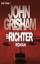 John GRISHAM: Der Richter . Roman