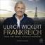 Ulrich Wickert: Frankreich muss man lieb