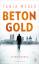 gebrauchtes Buch – Tanja Weber – Betongold: Kriminalroman – Bild 1