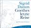 Sigrid Damm: Goethes letzte Reise