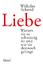 Liebe: Warum sie so schwierig ist und wi