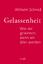 WILHELM SCHMID: Gelassenheit. Was wir ge