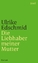 Ulrike Edschmid: Die Liebhaber meiner Mu