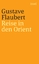 Flaubert Gustave: Reise in den Orient