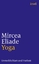 Mircea Eliade: Yoga: Unsterblichkeit und