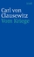 Carl von Clausewitz: Vom Kriege: Mit e. Carl von Clausewitz: Vom Kriege: Mit e.