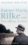 Sandra Richter: Rainer Maria Rilke oder 