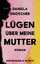 Daniela Dröscher: Lügen über meine Mutte