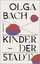 Olga Bach: Kinder der Stadt: Roman