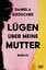 Daniela Dröscher: Lügen über meine Mutte