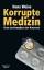 Hans Weiss (Autor): Korrupte Medizin: Är