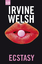 Irvine Welsh: Ecstasy: Drei Romanzen mit