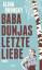 Alina Bronsky: Baba Dunjas letzte Liebe