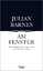 Julian Barnes: Am Fenster - Essays. Deut